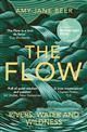 The Flow: Rivers, Water and Wildness