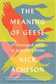 The Meaning of Geese: A Thousand Miles in Search of Home