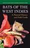 Bats of the West Indies: A Natural History and Field Guide