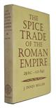 The Spice Trade of the Roman Empire 29 B.C. - A.D. 641