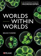 Worlds within Worlds; An Introduction to Microscopes