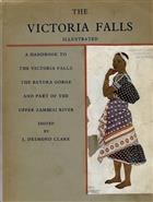The Victoria Falls: A Handbook to the Victoria Falls, the Batoka Gorge, and part of the upper Zambesi River