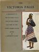 The Victoria Falls: A Handbook to the Victoria Falls, the Batoka Gorge, and part of the upper Zambesi River