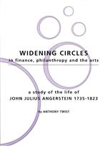 Widening Circles in Finance, Philanthropy and the Arts: A Study of the Life of John Julius Angerstein 1735-1823