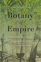 Botany of Empire: Plant Worlds and the Scientific Legacies of Colonialism