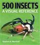 500 Insects: A Visual Reference