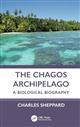 The Chagos Archipelago: A Biological Biography