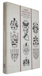 Some Frontier Families Biographical Sketches of 100 Eastern Province Families before 1840