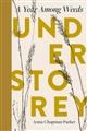 Understorey: A Year Among Weeds