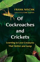 Of Cockroaches and Crickets: Learning to Love Creatures That Skitter and Jump