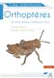 Cahier d’identification des Orthoptères de France, Belgique, Luxembourg et Suisse: Toutes les espèces Sauterelles, Grillons et Criquets [Identification guide to Orthoptera of France, Belgium, Luxembourg and Switzerland: All species Grasshoppers, Crickets 