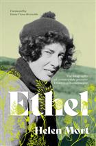 Ethel: The biography of countryside pioneer Ethel Haythornthwaite