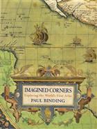 Imagined Corners: Exploring the World's First Atlas