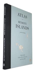 Atlas of Remote Islands: Fifty Islands I Have Never Set Foot On and Never Will