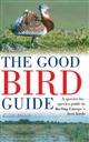 The Good Bird Guide: A Species-by-Species Guide to Finding Europe's Best Birds