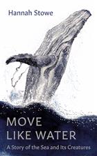 Move Like Water: A Story of the Sea and Its Creatures