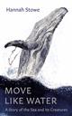 Move Like Water: A Story of the Sea and Its Creatures