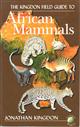 The Kingdon Field Guide to African Mammals