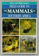 Field guide to the mammals of southern Africa