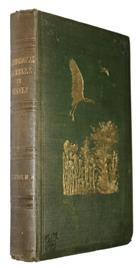 Ornithological Rambles in Sussex; with a Systematic Catalogue of the Birds of that County, and Remarks on their Local Distribution