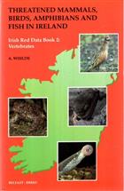 Threatened Mammals, Birds, Amphibians and Fish in Ireland Irish Red Data Book 2: Vertebrates
