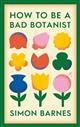 How to be a Bad Botanist