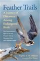 Feather Trails: A Journey of Discovery Among Endangered Birds