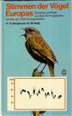 Stimmen der Vögel Europas: Gesänge und Rufe von über 400 Vogelarten in mehr als 2000 Sonagrammen