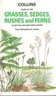 Collins Guide to the Grasses, Sedges, Rushes and Ferns of Britain and Northern Europe