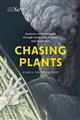 Chasing Plants: Journeys with a botanist through rainforests, swamps and mountains