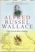 Alfred Russel Wallace: Letters from the Malay Archipelago