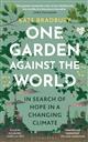 One Garden Against the World: In Search of Hope in a Changing Climate