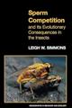 Sperm Competition and its Evolutionary Consequences in the Insects
