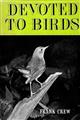 Devoted to Birds: A Book of Essays in Miniature