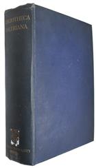 Bibliotheca Osleriana: A Catalogue of Books Illustrating the History of Medicine and Science Collected, Arranged and Annotated by Sir William Osler and Bequeathed to McGill University