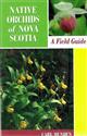 Native Orchids of Nova Scotia: A Field Guide