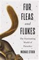 Fur, Fleas, and Flukes: The Fascinating World of Parasites