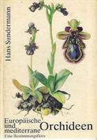 Europäische und mediterrane Orchideen: Eine Bestimmungsflora mit Berücksichtigung der Ökologie