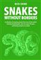 Snakes Without Borders: A collection of amazing stories from one of the world's leading herpetologists, who spent 50 years conducting research on snakes