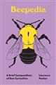 Beepedia: A Brief Compendium of Bee Curiosities