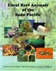 Coral Reef Animals of the Indo-Pacific: Animal Life from Africa to Hawai'i exclusive of the vertebrates.