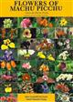 Flowers of Machu Picchu, including Orchids Flores de Machu Picchu, incluye orquideas