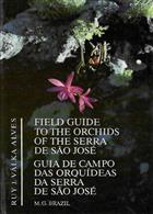 Field Guide to the Orchids of the Serra de São José / Guia de Campo das Orquideas da Serra de São José, M.G. Brazil