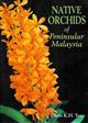Native Orchids of Peninsular Malaysia