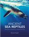 Ancient Sea Reptiles: Plesiosaurs, ichthyosaurs, mosasaurs and more