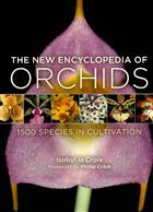 The New Encyclopedia of Orchids: 1500 Species in Cultivation