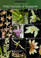 A Guide to the Wild Orchids of Singapore