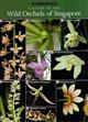 A Guide to the Wild Orchids of Singapore