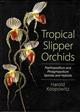 Tropical Slipper Orchids: Paphiopedilum and Phragmipedium Species and Hybrids