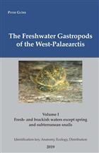 The Freshwater Gastropods of the West-Palaearctis. Identification Key, Anatomy, Ecology, Distribution. Vol. I: Neritidae, Hydrocenidae, Ampullariidae, Viviparidae, Thiaridae, Potamididae, Melanopsidae, Bithyniidae, Cochliopidae, Tateidae, Hdyrobiidae, Lithoglyphidae, Bythinellidae, Emmericiidae, Truncatellidae, Assiminiidae, Valvatidae, Lymnaeidae, Physidae, Planorbidae, Acroloxidae, Ellibiidae, Otinidae